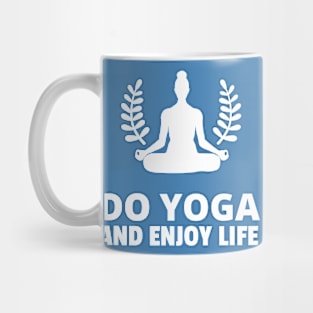 do yoga and enjoy life Mug